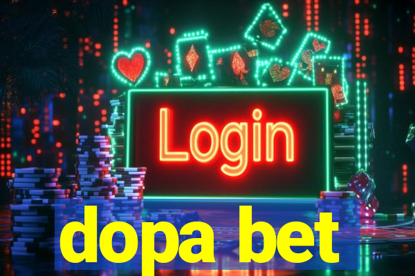dopa bet